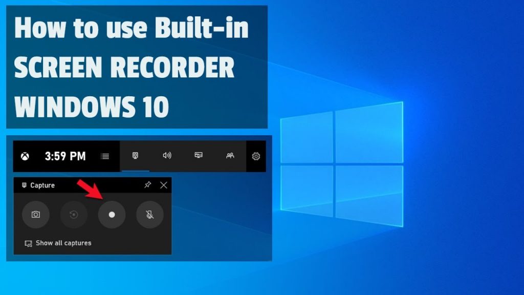 How To Record A Screencast In Windows 10